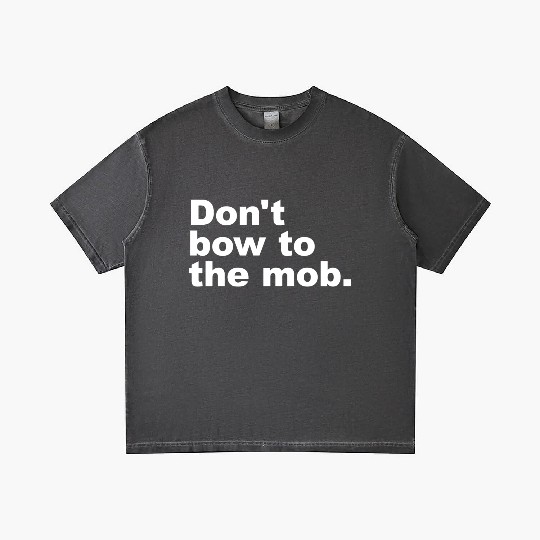 Don t Bow To The Mob Gradient T Shirts