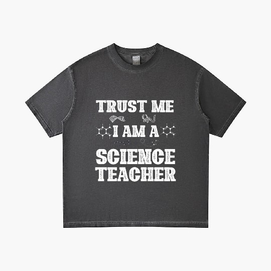 Trust Me I Am A Science Teacher Gradient T Shirts