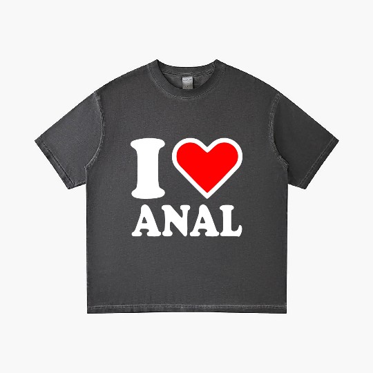 I love anal Gradient T Shirts