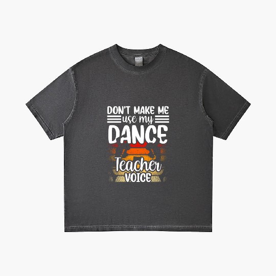 Don't Make Me Use My Dance Teacher Voice Dancing Gradient T Shirts