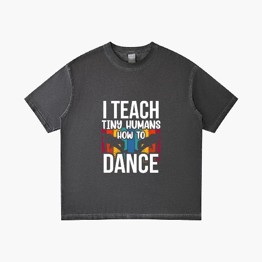 I Teach Tiny Humans How To Dance Dance Teacher Gradient T Shirts