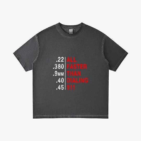 All Faster Than Dialing 911 Weapon Bullet Ammo Gradient T Shirts