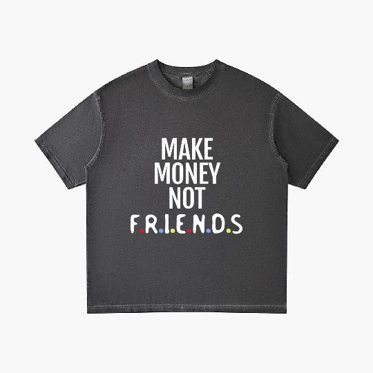 Make money not friends Gradient T Shirts