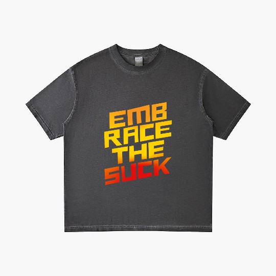 Embrace The Suck 4 Gradient T Shirts