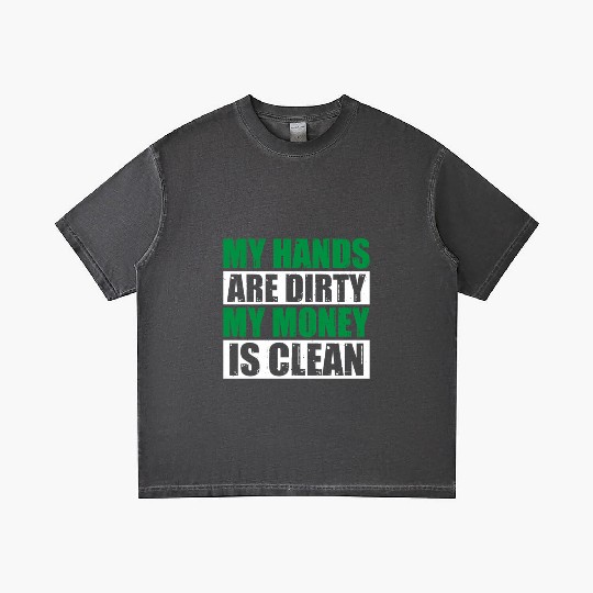 My Hands Are Dirty My Money Is Clean Gradient T Shirts