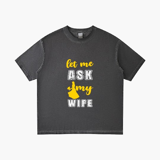 Let me ask my wife Gradient T Shirts