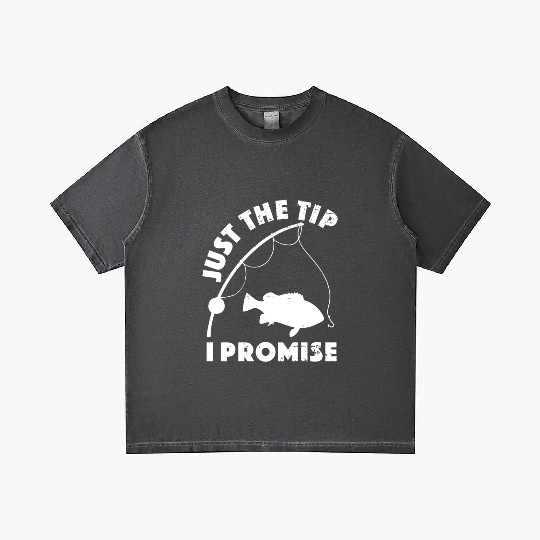 Just The Tip I Promise Fishing Funny Outfit Gradient T Shirts