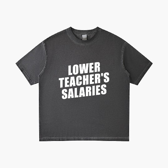 Lower Teacher Salaries Funny Teacher Powers Joke Gradient T Shirts