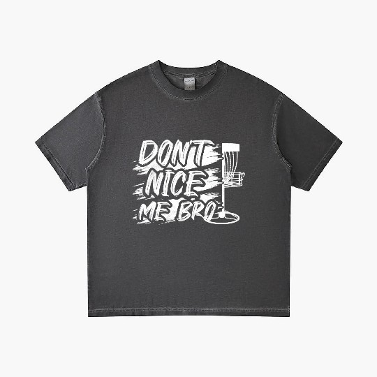 Don't Nice Me Bro Frisbee Disc Golf Gradient T Shirts