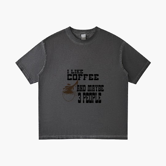 I Like Coffee and Maybe 3 People Gradient T Shirts