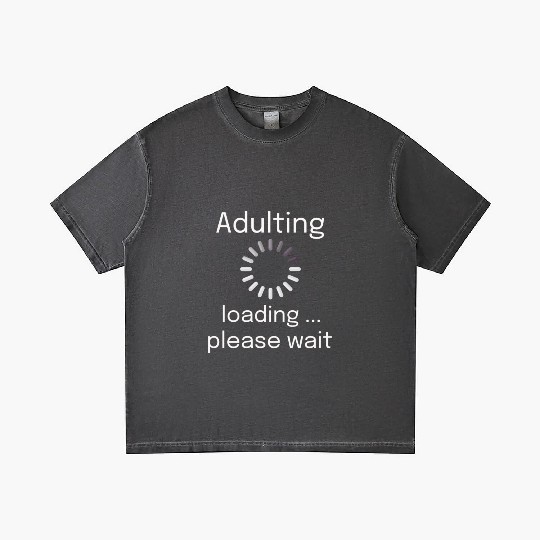 adulting loading please wait Gradient T Shirts