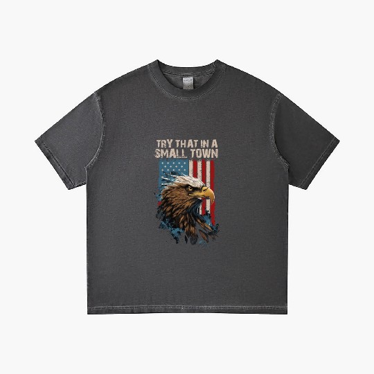 Try That In A Small Town American Flag Eagle Gradient T Shirts
