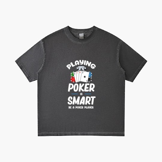 Playing Poker Is Smart Be A Poker Player Holdem Gradient T Shirts