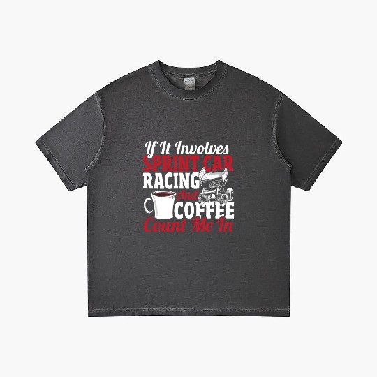 If It Involves Sprint Car Racing And Coffee Gradient T Shirts