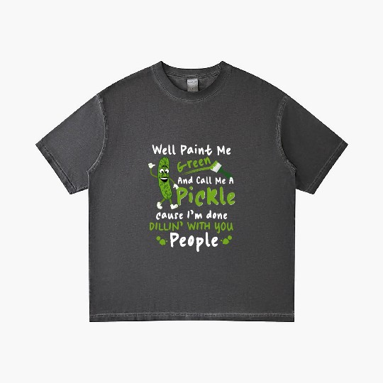 Well Paint Me Green And Call Me A Pickle Gradient T Shirts