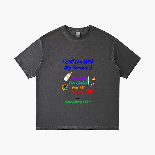 Baby Gift : I Still Live With My Parents - Funny Gradient T Shirts