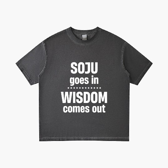 Soju Goes In Wisdom Comes Out Vodka k-pop Liquor Gradient T Shirts