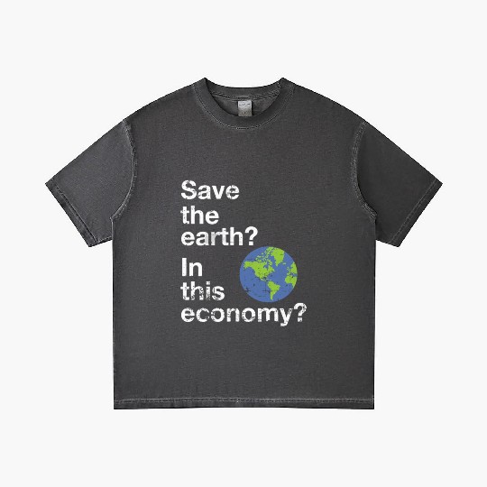 Save the earth In this economy Climate change Gradient T Shirts
