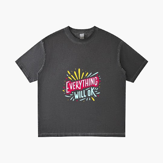 Everything will Be Ok Typography. Gradient T Shirts