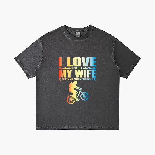 I Love It When My Wife Let Me Mountain Bike MTB Gradient T Shirts