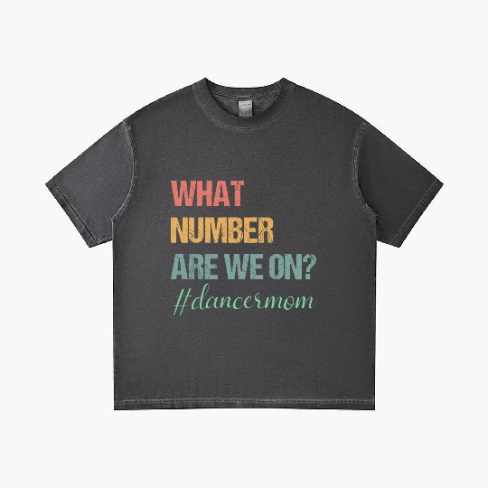 What Number Are We On Dance Mom Lovers Funny Gradient T Shirts