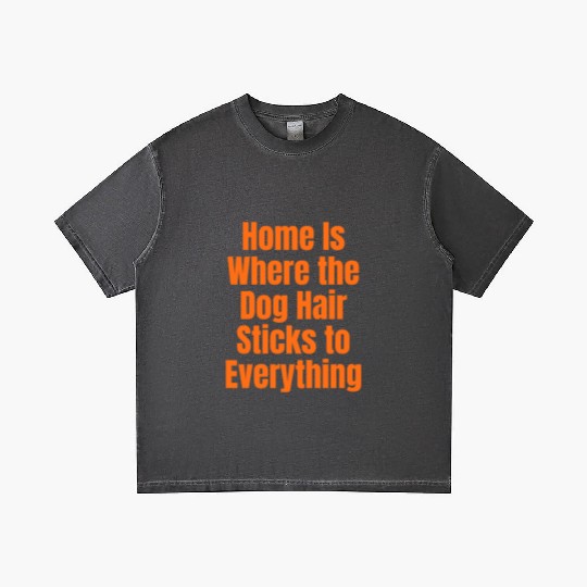 Home Is Where the Dog Hair Sticks to Everything Gradient T Shirts