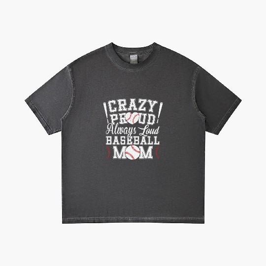 Crazy Proud Always Loud Baseball Mom Saying Gradient T Shirts