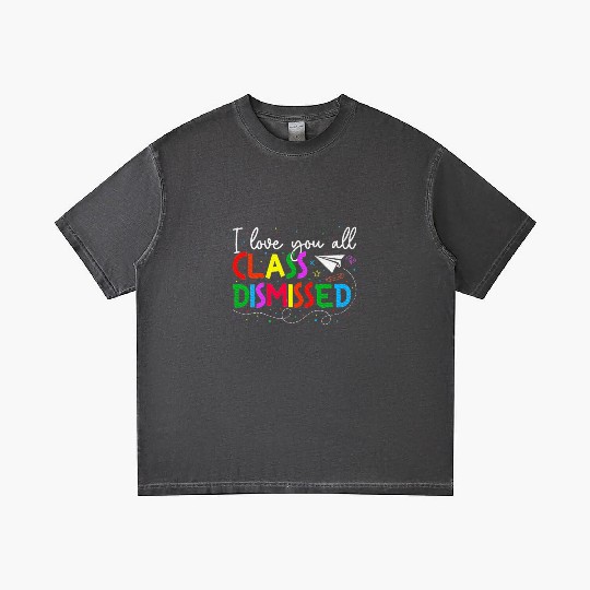 I Love You All Class Dismissed Last Day Of School Gradient T Shirts