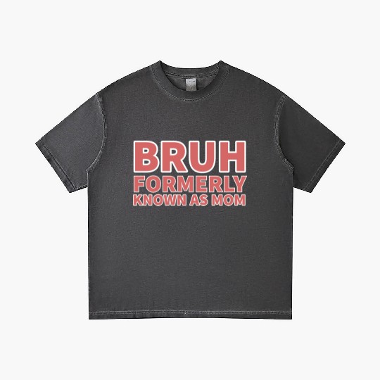 bruh formerly known as mom Gradient T Shirts