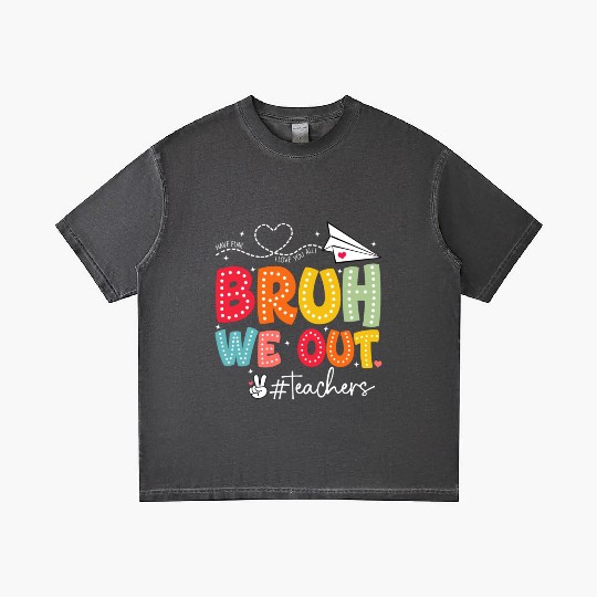 Bruh-We-Out-Teachers-School Gradient T Shirts