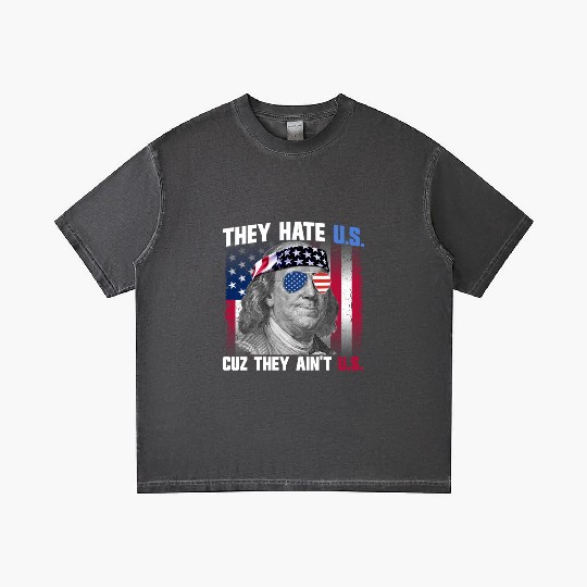 They Hate US Cuz They Ain't US Ben Franklin Gradient T Shirts
