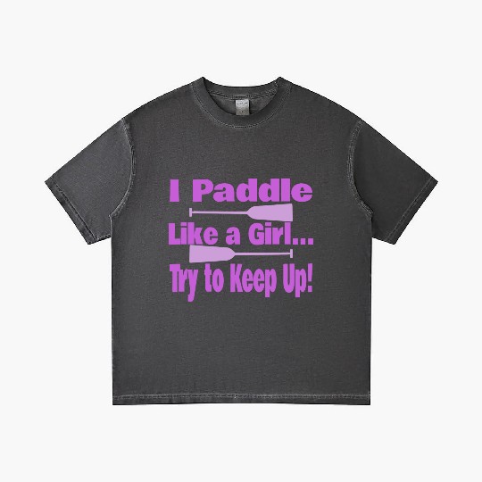 Dragon Boat I Paddle Like A Girl Try To Keep Up Gradient T Shirts