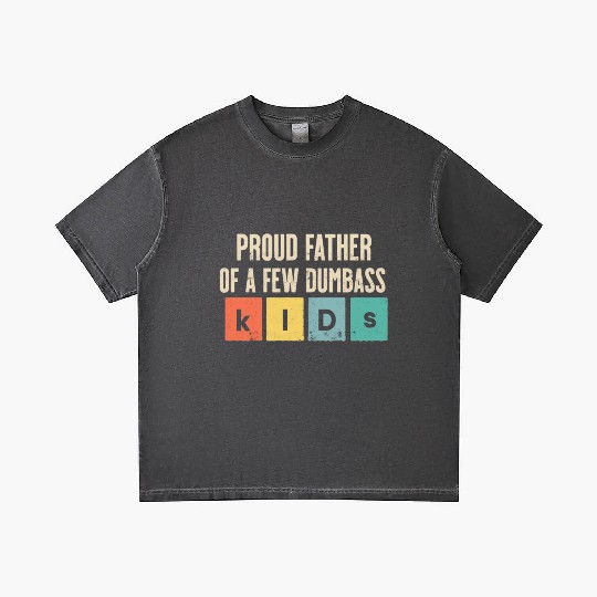 Proud Dad of Dumbass Kids Father's Day Humor Gradient T Shirts