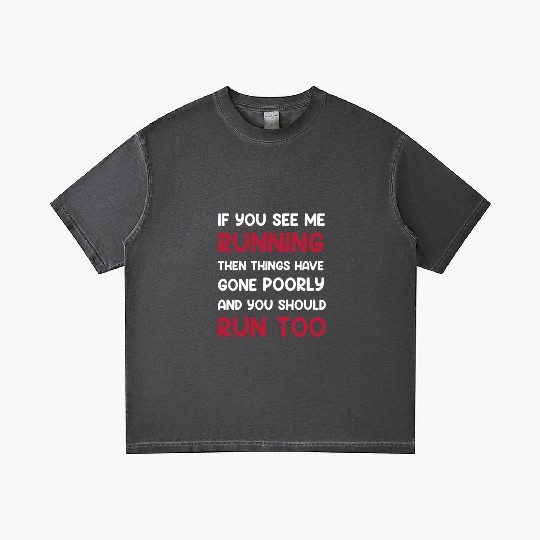 If You See me Running Then Things Have Gone Poorly Gradient T Shirts