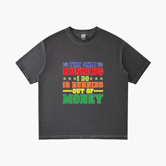 The Only Running I Do Is Running Out Of Money Gradient T Shirts