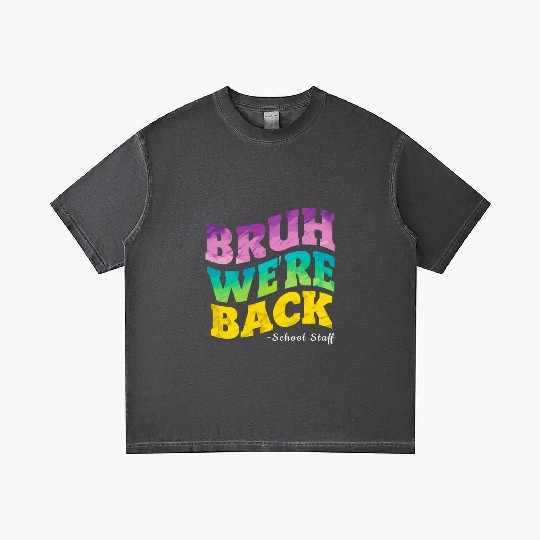 Bruh We're Back - Funny Colorful School Staff Shir Gradient T Shirts