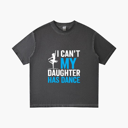 My Daughter Has Dance Gift Funny Father's Day Dad Gradient T Shirts