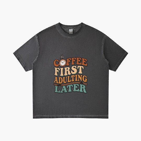 Coffee First Adulting Later Gradient T Shirts