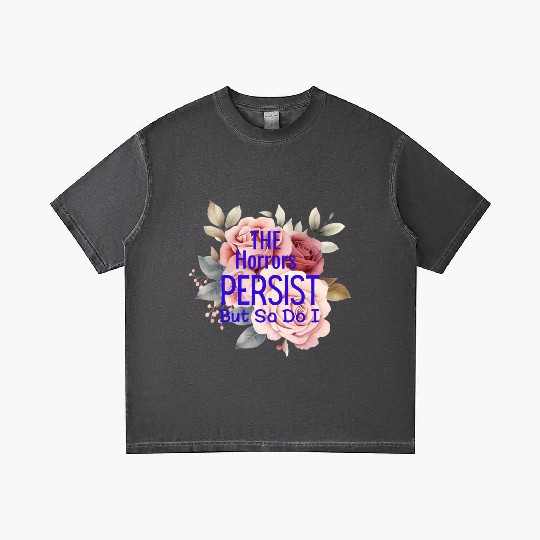 The horrors persist but so do I Gradient T Shirts