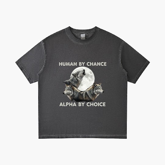 Human by chance, alpha by choice Wolf Moon Gradient T Shirts