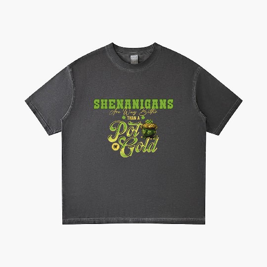 Shenanigans Are Way Better Than A Pot Of Gold St Gradient T Shirts