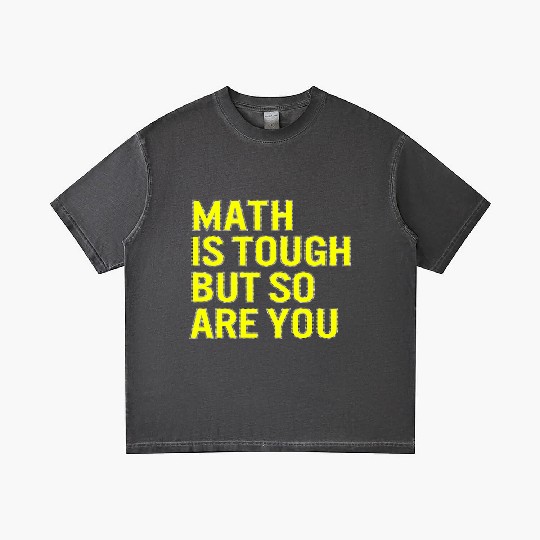 Math Is Tough But So Are You Fanny Math Lover Gradient T Shirts
