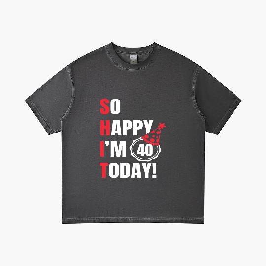 So Happy I'm 40 Today Gradient T Shirts