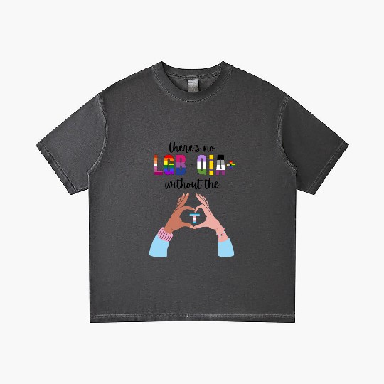 Theres No LGBTQIA Without The T Transgender Pride Gradient T Shirts