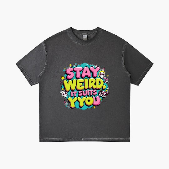 Stay Weird, It Suits You Gradient T Shirts