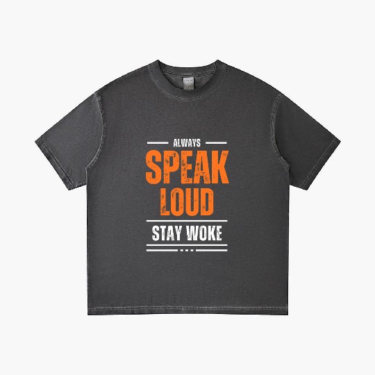 ALWAYS SPEAK LOUD STAY WOKE Gradient T Shirts