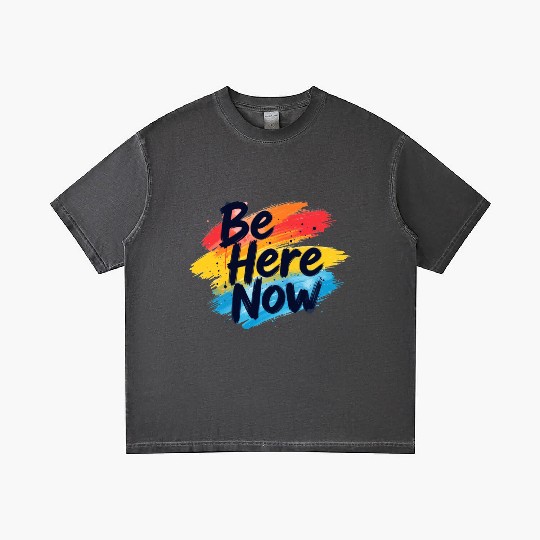 Be Here Now Mindfulness Inspirational Gradient T Shirts