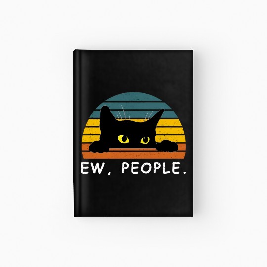 Black Cat Hardcover Journal Funny Ew People Cat Lovers Hardcover Journal