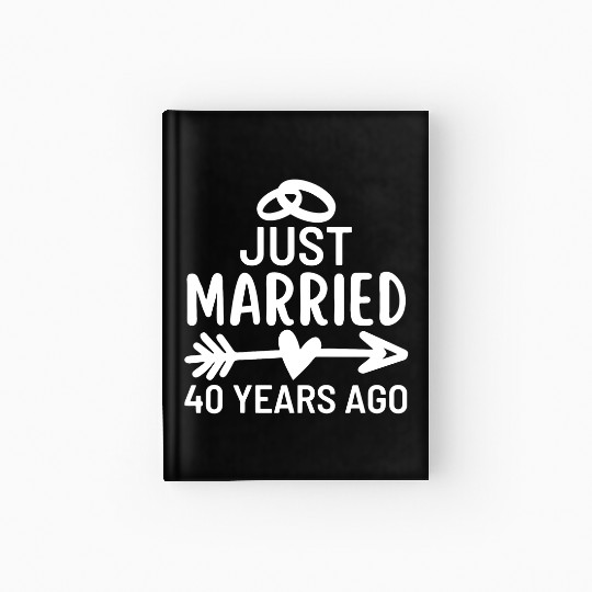 Just Married 40 Years Ago Wedding Anniversary Hardcover Journal