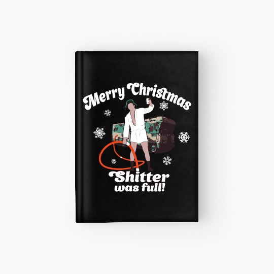Cousin Eddie Shitter Was Full Hardcover Journal